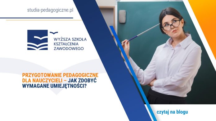 Przygotowanie pedagogiczne dla nauczycieli – jak zdobyć