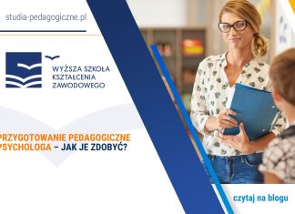 Przygotowanie pedagogiczne psychologa – jak je zdobyć? Przygotowanie pedagogiczne psychologa – jak je zdobyć