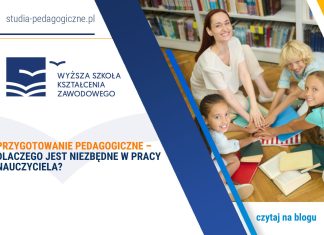 Przygotowanie pedagogiczne – dlaczego jest niezbędne w pracy nauczyciela? Przygotowanie pedagogiczne – dlaczego jest niezbędne w pracy nauczyciela