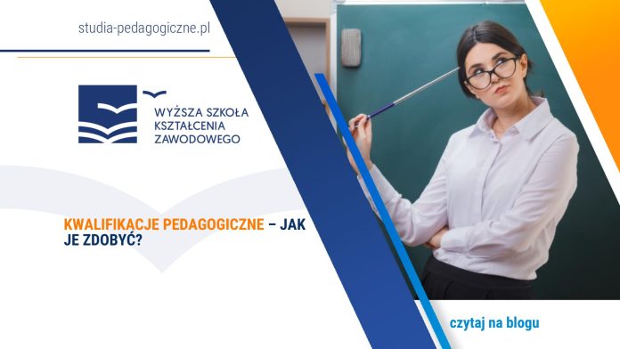Kwalifikacje pedagogiczne – jak je zdobyć
