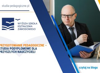 Przygotowanie pedagogiczne – studia podyplomowe dla przyszłych nauczycieli Przygotowanie pedagogiczne – studia podyplomowe dla przyszłych nauczycieli