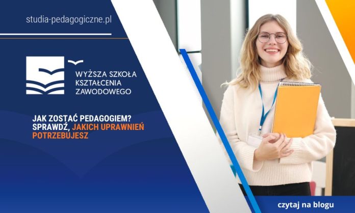 Jak zostać pedagogiem Sprawdź, jakich uprawnień potrzebujesz