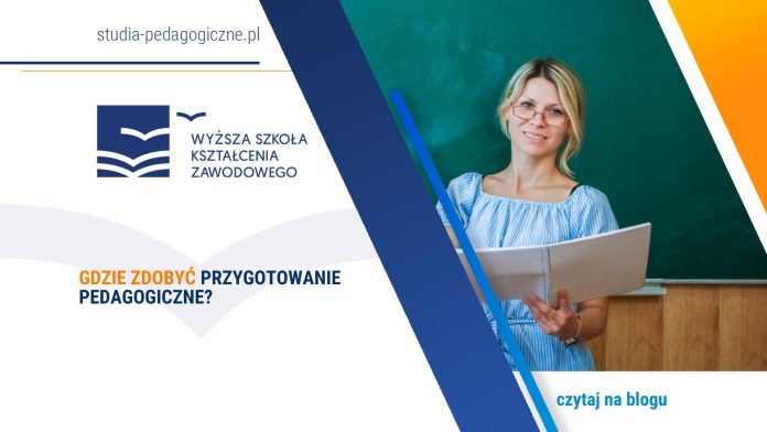 Gdzie zdobyć przygotowanie pedagogiczne