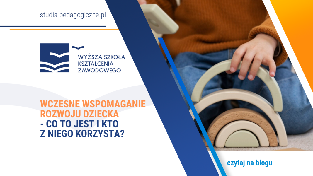 Wczesne wspomaganie rozwoju dziecka – czym jest i kto z niego korzysta