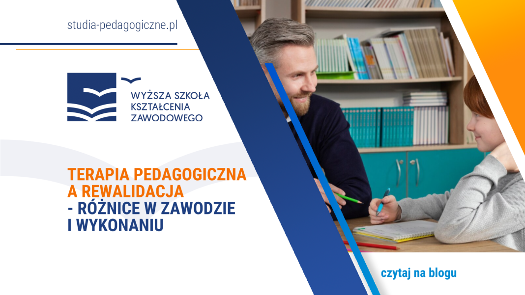 Terapia Pedagogiczna A Rewalidacja – Różnice W Zawodzie I Wykonaniu ...