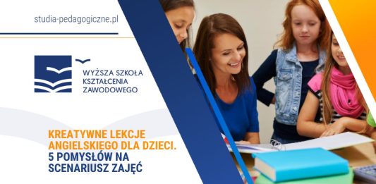 Kreatywne lekcje angielskiego dla dzieci. 5 pomysłów na scenariusz zajęć studia podyplomowe nauczanie angielskiego