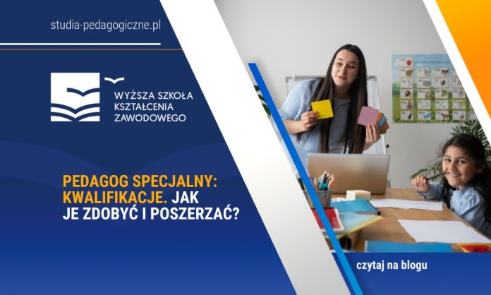 pedagog specjalny kwalifikacje jak je zdobyć