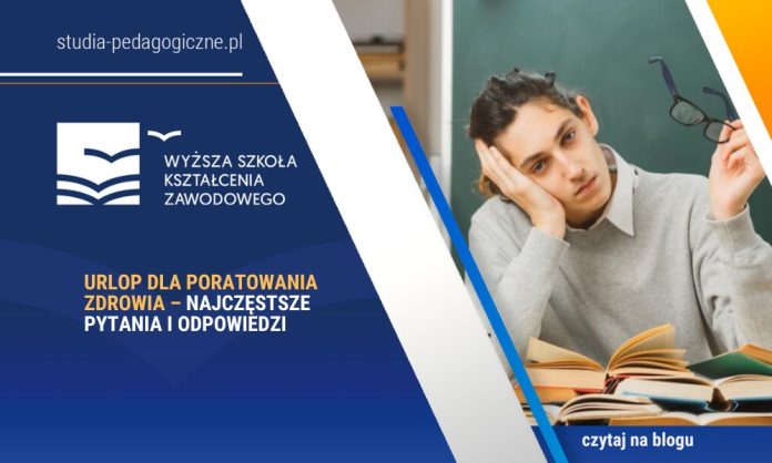 Urlop dla poratowania zdrowia – najczęstsze pytania i odpowiedzi