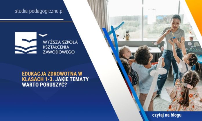 edukacja zdrowotna w klasach 1-3 jakie tematy warto poruszyć