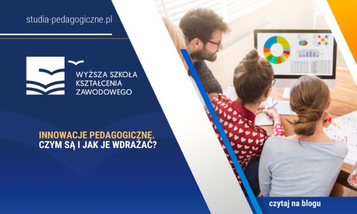 Innowacje pedagogiczne. Czym są i jak je wdrażać?