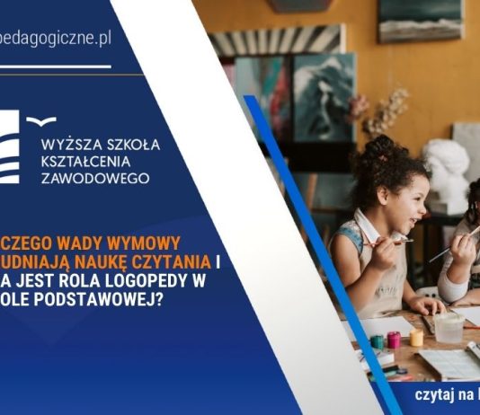 Dlaczego wady wymowy utrudniają naukę czytania i jaka jest rola logopedy w szkole podstawowej