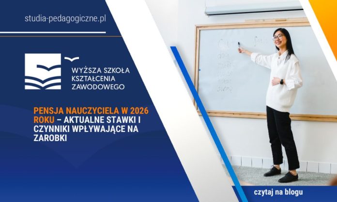 Pensja nauczyciela w 2026 roku – aktualne stawki i czynniki wpływające na zarobki