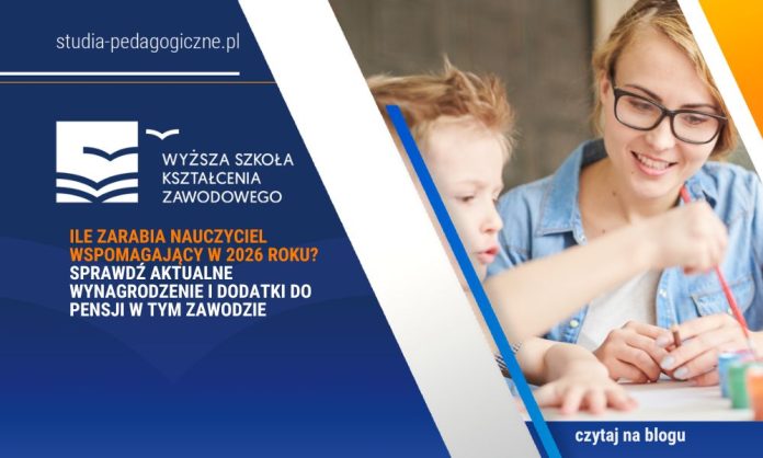 Ile zarabia nauczyciel wspomagający w 2026 roku? Sprawdź aktualne wynagrodzenie i dodatki do pensji w tym zawodzie