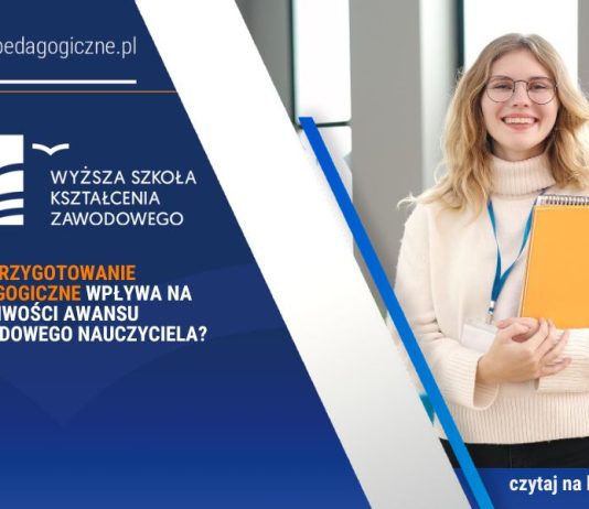 Jak przygotowanie pedagogiczne wpływa na możliwości awansu zawodowego nauczyciela? Jak przygotowanie pedagogiczne wpływa na możliwości awansu zawodowego nauczyciela