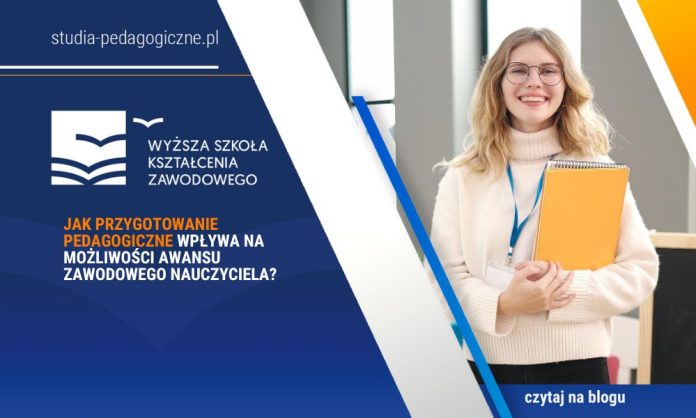 Jak przygotowanie pedagogiczne wpływa na możliwości awansu zawodowego nauczyciela