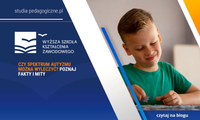 Czy spektrum autyzmu można wyleczyć Poznaj fakty i mity