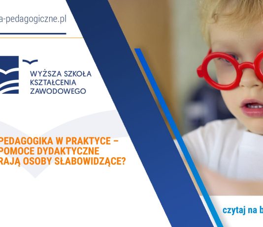 Tyflopedagogika w praktyce – jakie pomoce dydaktyczne wspierają osoby słabowidzące