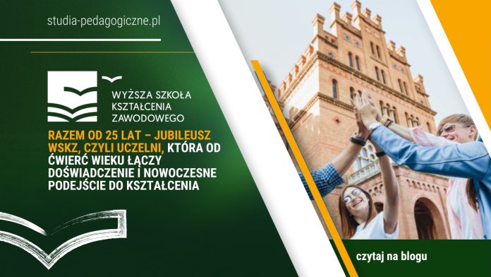 Razem od 25 lat – jubileusz WSKZ, czyli Uczelni, która od ćwierć wieku łączy doświadczenie i nowoczesne podejście do kształcenia