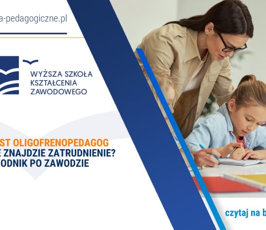 Kim jest oligofrenopedagog i gdzie znajdzie zatrudnienie? Przewodnik po zawodzie oligofrenopedagog kto to