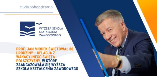 Prof. Jan Miodek świętował 80. Urodziny – relacja z Wakacyjnego Święta Polszczyzny, w które zaangażowała się Wyższa Szkoła Kształcenia Zawodowego