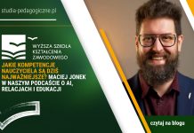 Jakie kompetencje nauczyciela są dziś najważniejsze? Maciej Jonek w naszym podcaście o AI, relacjach i edukacji AI