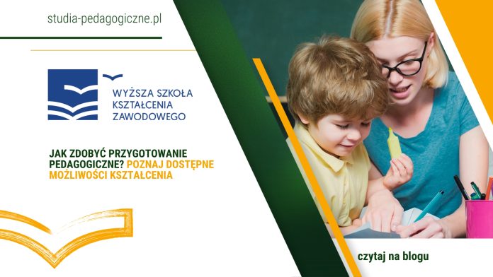 Jak zdobyć przygotowanie pedagogiczne?